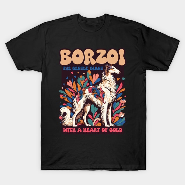 Borzoi. The Gentle Giant With A Heart Of Gold. T-Shirt by MrPila